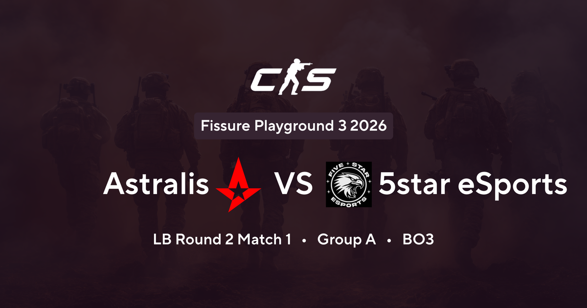 Fissure Playground 3 2026 - Astralis vs 5star eSports - Counter-Strike Match