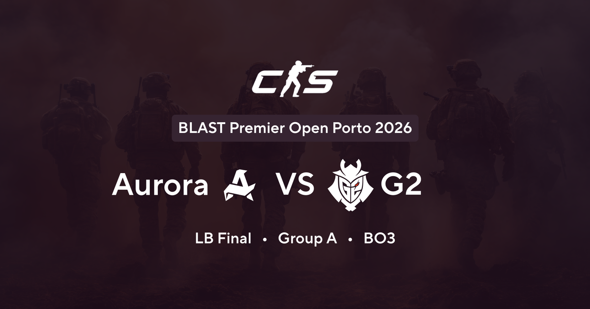 BLAST Premier Open Porto 2026 - Aurora vs G2