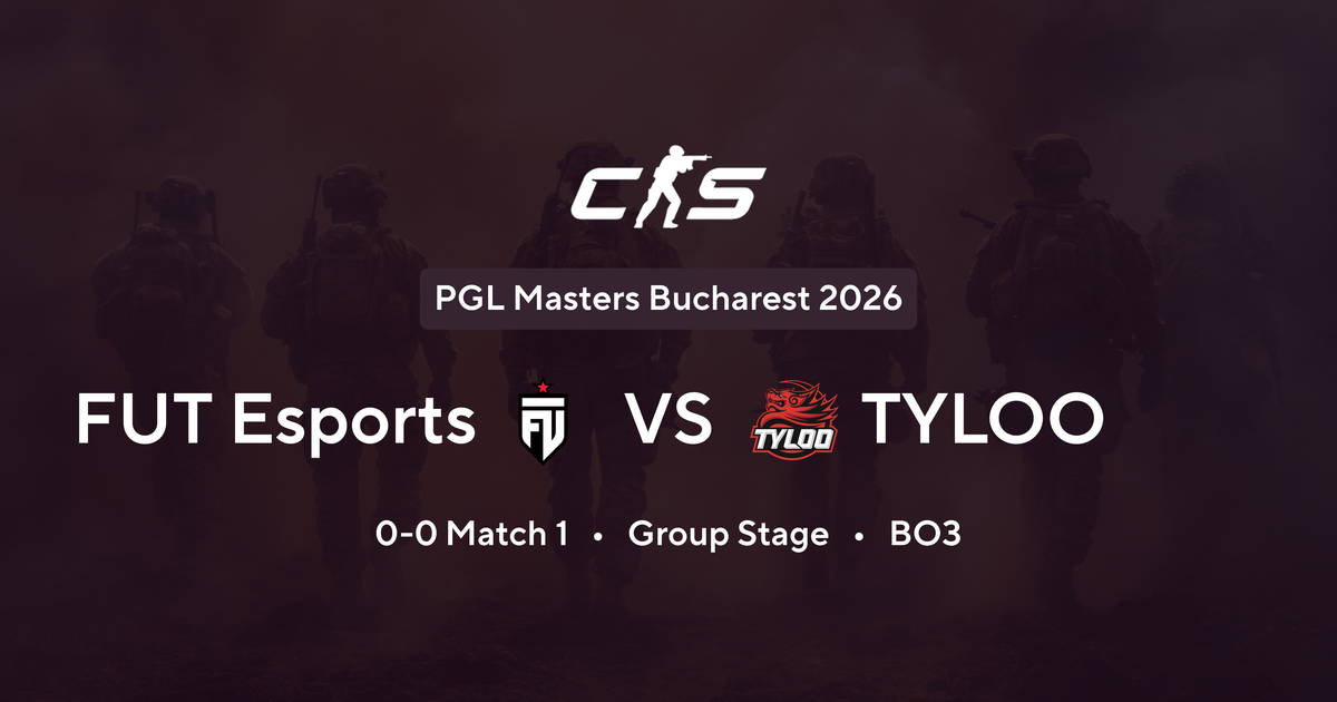 PGL Masters Bucharest 2026 - FUT Esports vs TYLOO - Counter-Strike Match